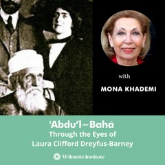 140 ‘Abdu’l - Bahá Through The Eyes Of Laura Clifford Dreyfus - Barney - Mona Khademi