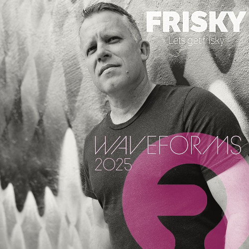Waveforms - February 2025 - FRISKY Radio (w/ Guest Josh Von)