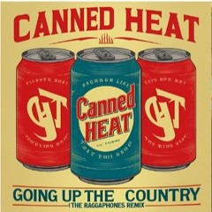 Canned Heat - Going Up The Country (The Raggaphones Remix)