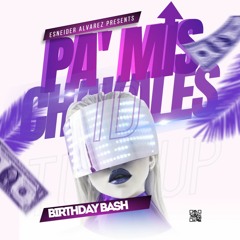 PA' MIS CHAKALES (BIRTHDAY BASH)