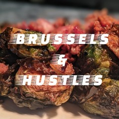 BRUSSELS & HUSTLES