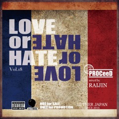 Love Or Hate Mix vol.18_with PROCeeD - LUTHER JAPAN & PROCeed Presents DJ RAIJIN