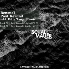PREMIERE: Bensus7 - Past Rewind (Eddy Tango Remix) [Schallmauer Records]