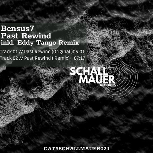 PREMIERE: Bensus7 - Past Rewind (Eddy Tango Remix) [Schallmauer Records]