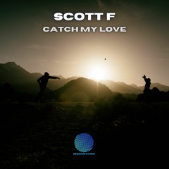Scott F - Catch My Love [Sample]