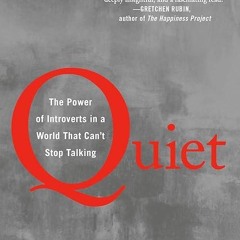 Free read✔ Quiet: The Power of Introverts in a World That Can't Stop Talking