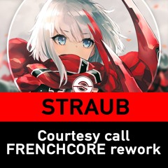 STRAUB - Courtesy call (FRENCHCORE)