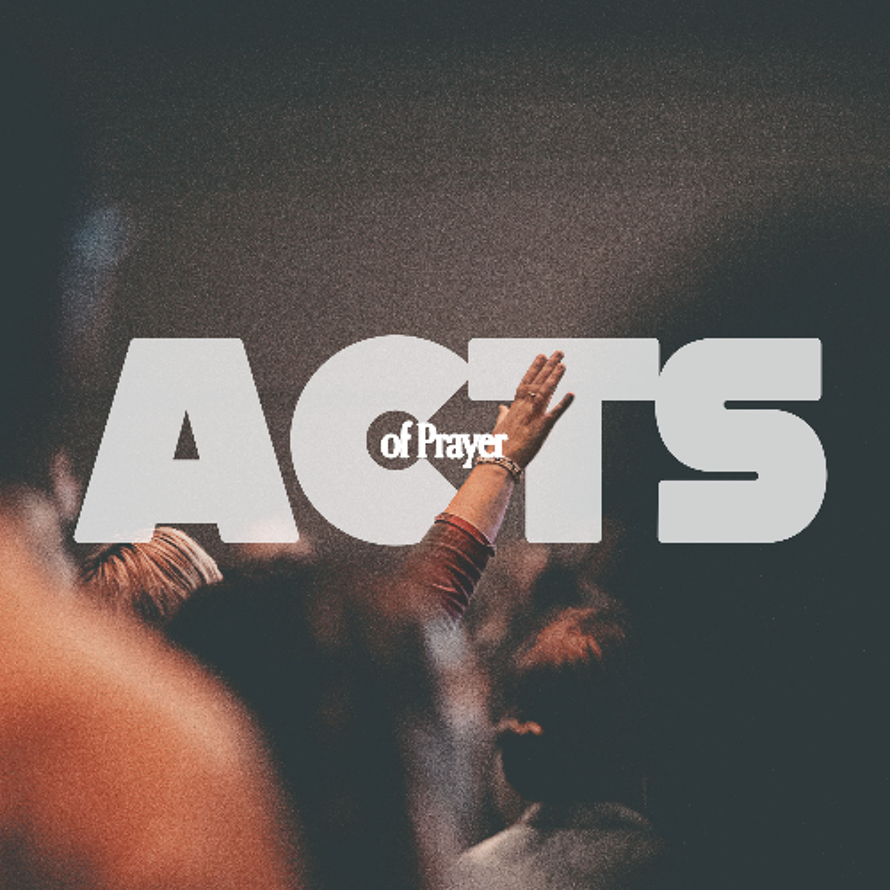 Praying for Me // ACTS of Prayer - Part 6