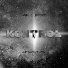 Vegas & Cosmonet - Kontrol (Bad Influence Remix) Free Download