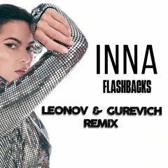 Inna - Flashbacks ( Leonov & Gurevich Remix )