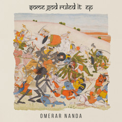 Omerar Nanda - Some God Ruled It (Original Mix)