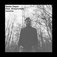 Nadav Dagon Feat. Shwartzman - Satellite (Original Mix)
