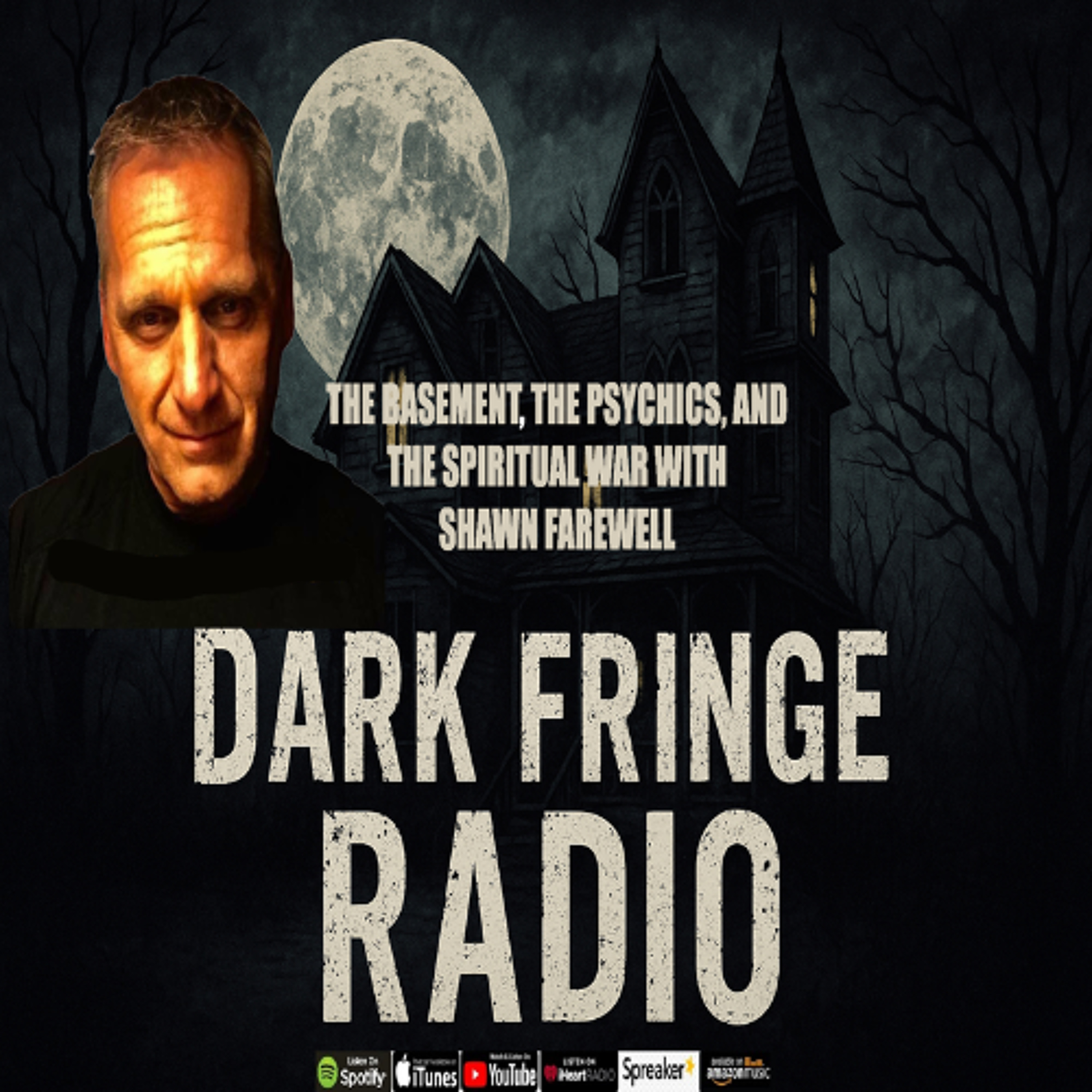 The Basement, The Psychics, and The Spiritual War With Shawn Farewell