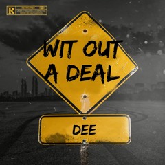 Dee wit out deal