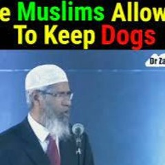 Are Muslims Allowed To Keep Dogs -  Dr Zakir Naik
