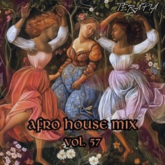 Terapia Music Podcast Vol. 57 [Afro House Mix 2024]