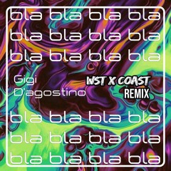 Gigi D'agostino - BLA BLA BLA (Wst x Coast Remix)