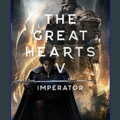 Read ebook [PDF] ⚡ The Great Hearts V: Imperator get [PDF]
