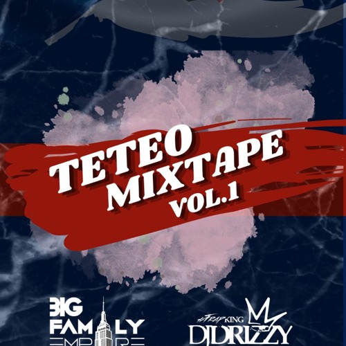 TETEO MIXTAPE VOL#1 - DJ DRIZZY