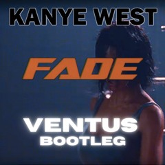 Kanye West - Fade (Ventus Bootleg) 𝙁𝙍𝙀𝙀 𝘿𝙊𝙒𝙉𝙇𝙊𝘼𝘿