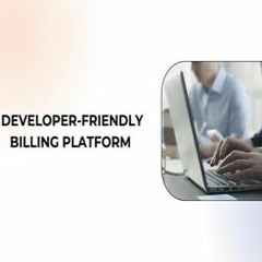 Developer - Friendly Billing Platform