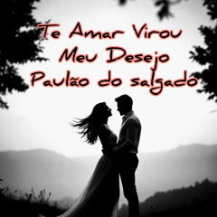 Te Amar Virou Meu Desejo (feat. Santiago Roberto)