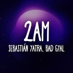 Sebastian Yatra Bad Gyal - 2 am (Andrés Honrubia Remix) DEMO