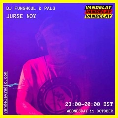 11|10|23 - DJ Funghoul & Pals - Jurse Noy Takeover