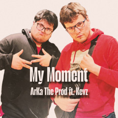 My moment ft. Kevz