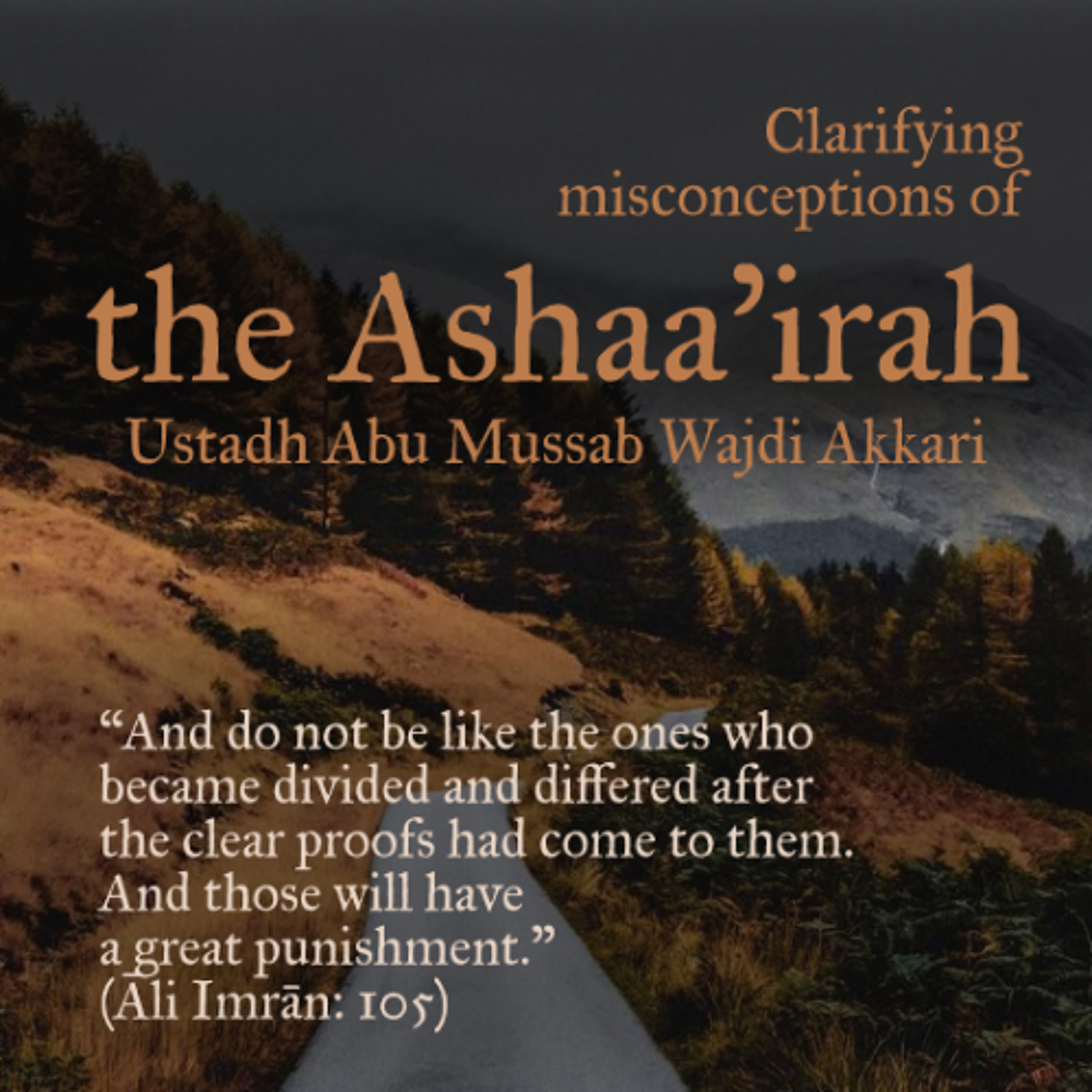 Clarifying Misconceptions of the Ashaa'irah - Ustadh Abu Mussab Wajdi Akkari episode artwork