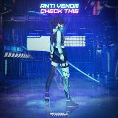 Anti-Venom - Check This - Impossible Records