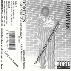 Domiyen - Just Anotha Ghetto N*gga (93')