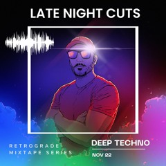 ⛽ RETROGRADE - [Deep Techno] - {November 2022} - LATE NIGHT CUTS