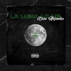 Dro Alejandro -La Luna Veo