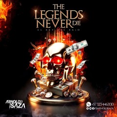 THE LEGENDS NEVERS DIE