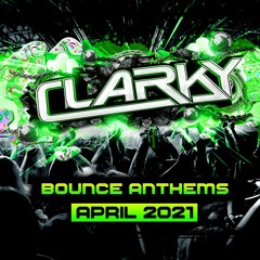 Clarky - April Bounce Anthems 2021