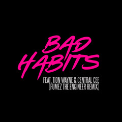 Ed Sheeran - Bad Habits (feat. Tion Wayne & Central Cee) [Fumez The Engineer Remix]