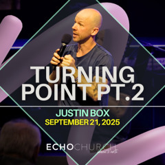 Turning Point Pt.2. Justin Box / 21.09.25