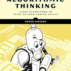 Algorithmic Thinking, 2nd Edition: Learn Algorithms to Level Up Your Coding Skills BY: Daniel Z