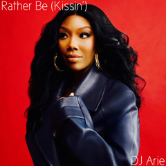 Rather Be (Kissin') (ArMBe Edit)