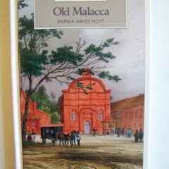 [READ] EBOOK EPUB KINDLE PDF Old Malacca (Images of Asia) by  Sarnia Hayes Hoyt ✉️