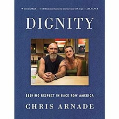PDF ✔️ eBook Dignity Seeking Respect in Back Row America