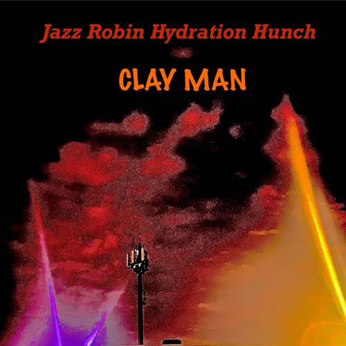 Clayman - Jazz Robin Hydration Hunch