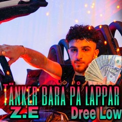 (remix)Z.E Ft. Dree Low - Tänker Bara På Lappar