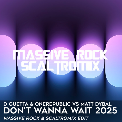 ⏳ OneRepublic vs Matt Dybal - Don't Wanna Wait 2025 (Massive Rock & Scaltromix Edit) ⏳ FILTERED