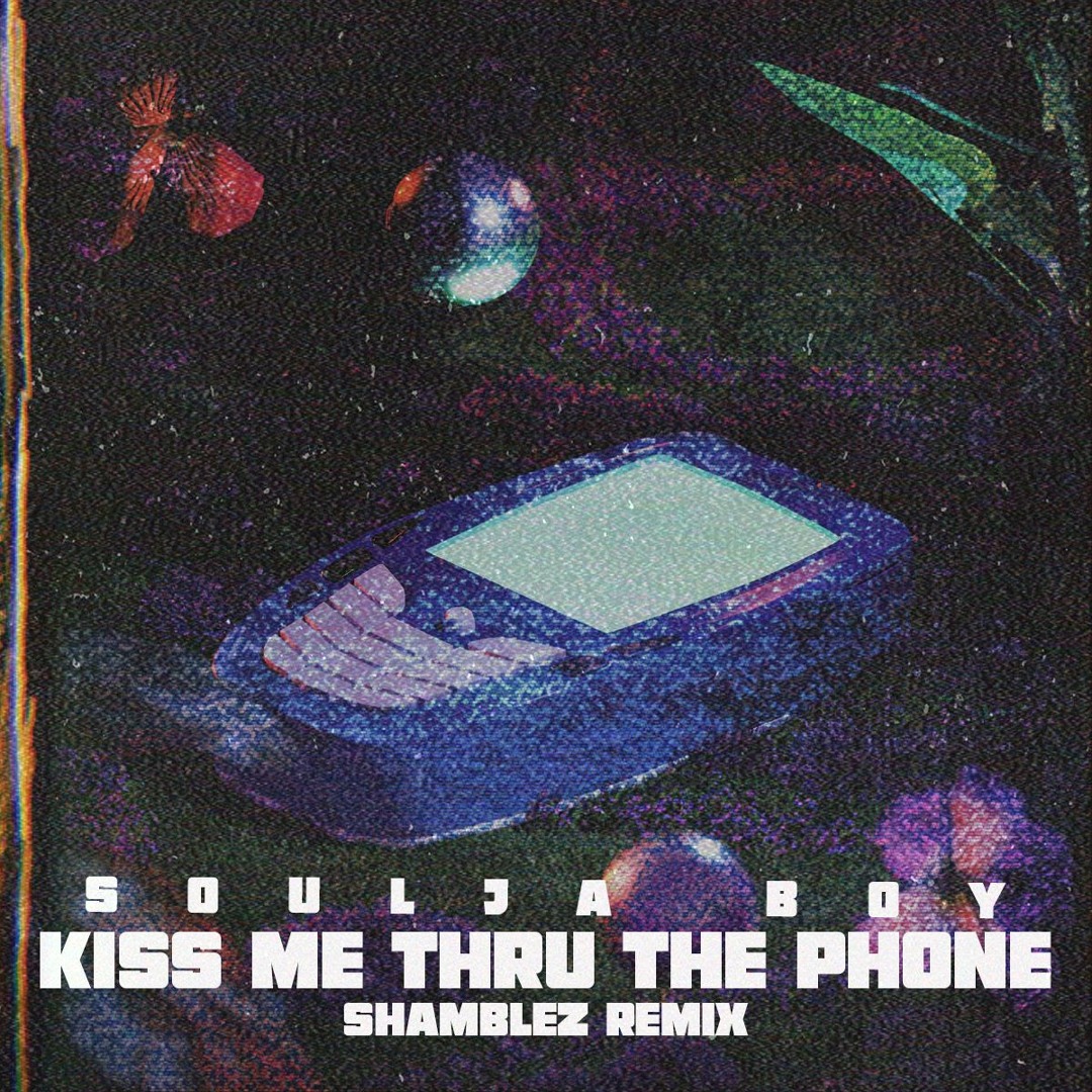 Soulja Boy - Kiss Me Thru the Phone (Shamblez Remix)