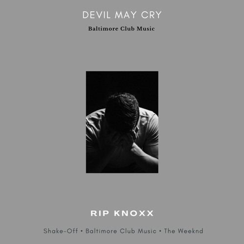 Devil May Cry - Rip Knoxx (Baltimore Club Music)
