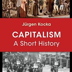 Get EBOOK 🗸 Capitalism: A Short History by  Jürgen Kocka [EBOOK EPUB KINDLE PDF]