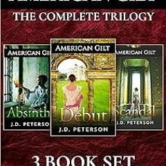 ! American Gilt Trilogy: The Complete Trilogy BY: J.D. Peterson (Author) *Literary work@