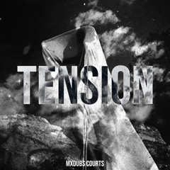 MXDUBS x COURTS - TENSION - [FREE DOWNLOAD]